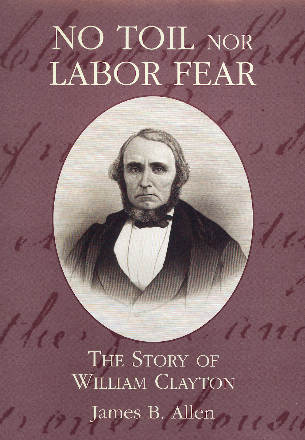 No Toil Nor Labor Fear: The Story of William Clayton book cover