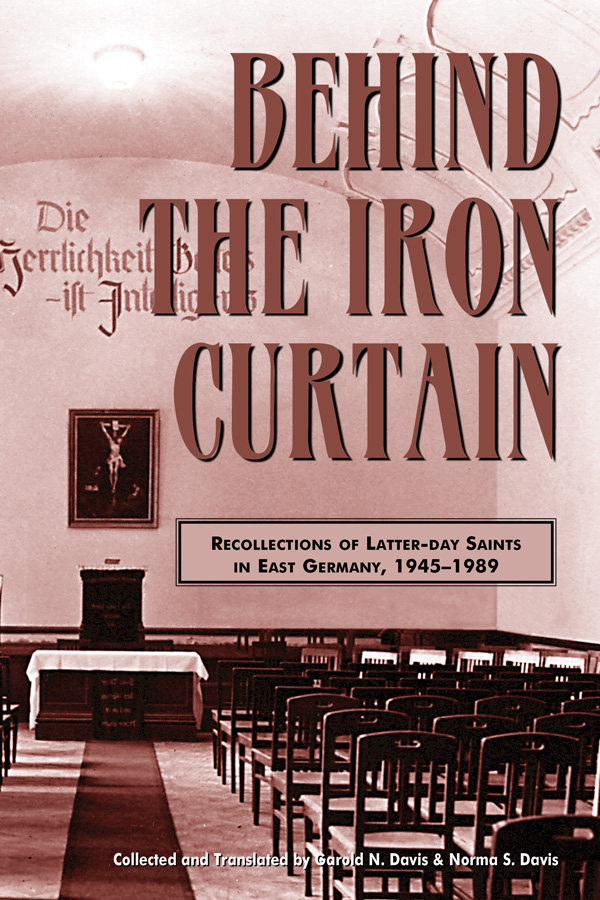 Behind the Iron Curtain: Recollections of Latter-day Saints in East Germany, 1945–1989 book cover